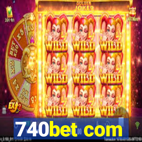 740bet com